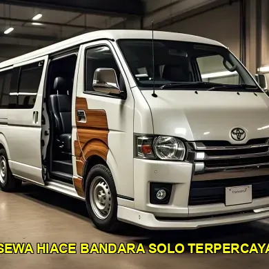 sewa hiace bandara solo terpercaya